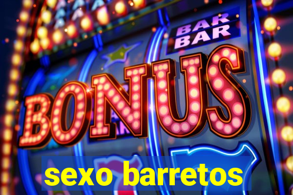 sexo barretos